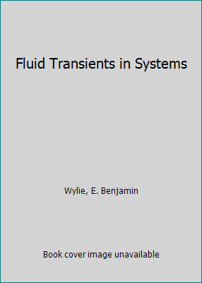 Fluid Transients in Systems 0133221733 Book Cover