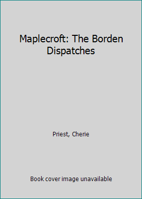 Maplecroft: The Borden Dispatches 1494532468 Book Cover