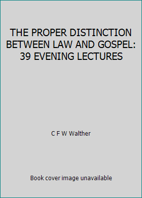 THE PROPER DISTINCTION BETWEEN LAW AND GOSPEL: ... 0570042399 Book Cover