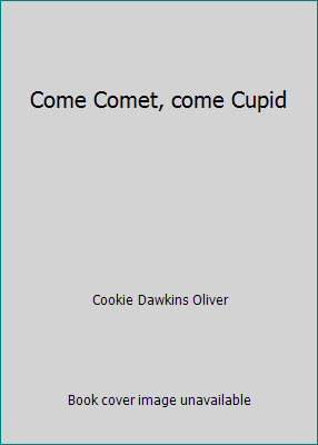 Come Comet, come Cupid 1555234267 Book Cover