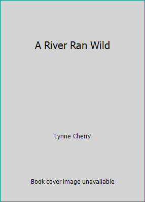 a river ran wild by lynne cherry
