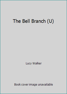 The Bell Branch (U) [Large Print] 0708910505 Book Cover