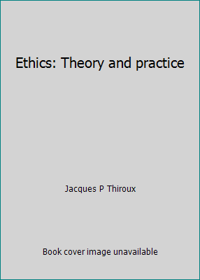 Ethics: Theory and practice 0024199303 Book Cover