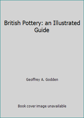 British Pottery: an Illustrated Guide [Unknown] B000NR8YWG Book Cover