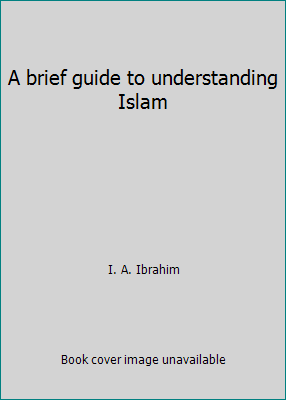 A brief guide to understanding Islam 996031510X Book Cover