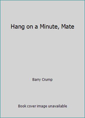 Hang on a Minute, Mate 0959789731 Book Cover