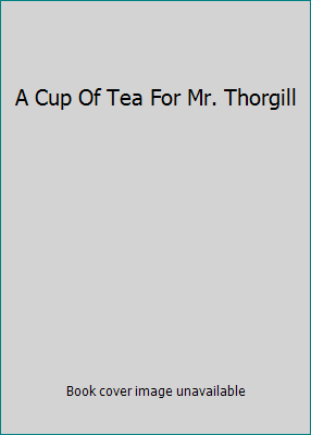 A Cup Of Tea For Mr. Thorgill 096544600X Book Cover