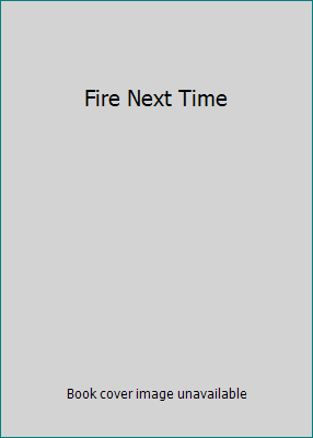 Fire Next Time B000WE16MA Book Cover