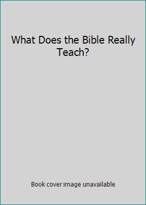 What Does the Bible Really Teach? B003RE5V2S Book Cover