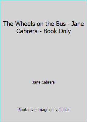 The Wheels on the Bus - Jane Cabrera - Book Only 0545384885 Book Cover