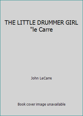 THE LITTLE DRUMMER GIRL "le Carre B009M8Y2CI Book Cover