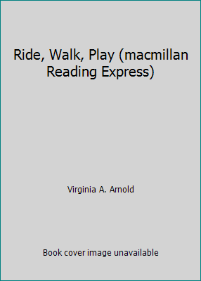 Ride, Walk, Play (macmillan Reading Express) 0021627703 Book Cover