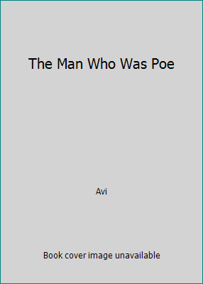 The Man Who Was Poe 0531084337 Book Cover