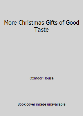 More Christmas Gifts of Good Taste 1574863533 Book Cover