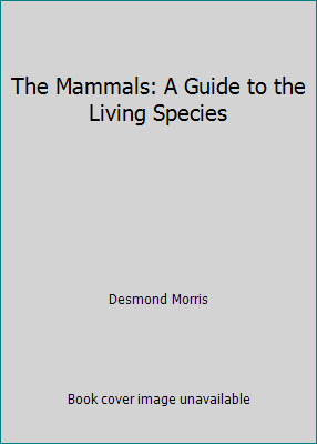 The Mammals: A Guide to the Living Species B0038ZFRPC Book Cover