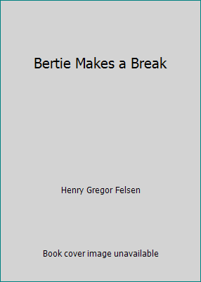 Bertie Makes a Break B001BADU5K Book Cover