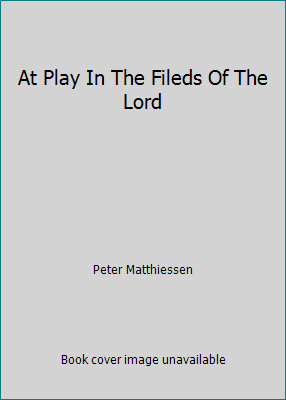 At Play In The Fileds Of The Lord B000MPLZHA Book Cover