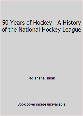 50 Years of Hockey - A History of the National ... B000XYRMQI Book Cover