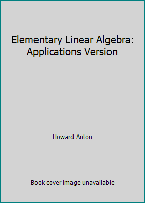 Elementary Linear Algebra: Applications Version 0471527394 Book Cover