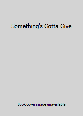 Something's Gotta Give B0001AVZA8 Book Cover