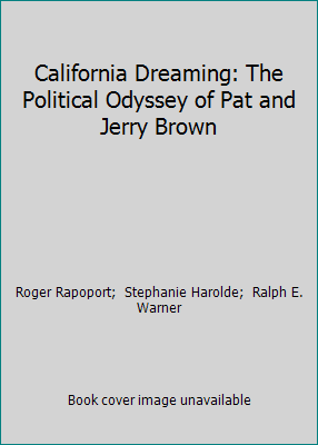 California Dreaming: The Political Odyssey of P... 0917316487 Book Cover