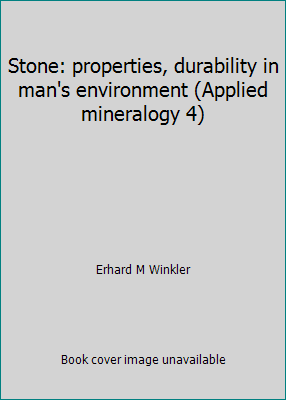 Stone: properties, durability in man's environm... 0387810714 Book Cover