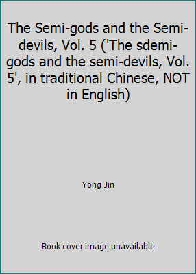 The Semi-gods and the Semi-devils, Vol. 5 ('The... 9573229374 Book Cover