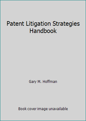 Patent Litigation Strategies Handbook 1570181977 Book Cover
