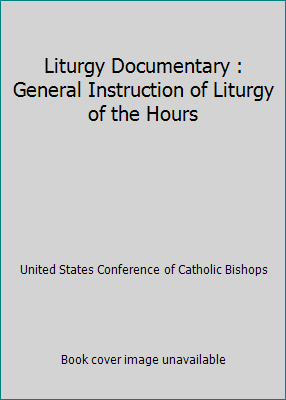 Liturgy Documentary : General Instruction of Li... 1555868983 Book Cover