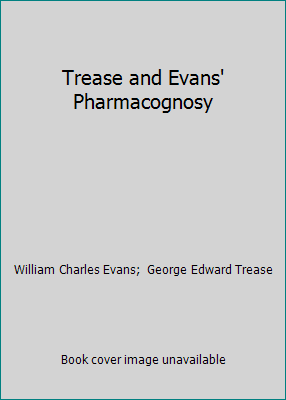 Trease and Evans' Pharmacognosy 0702018996 Book Cover