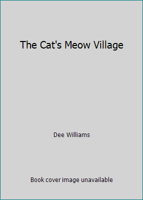 The Cat's Meow Village B002WCXRPE Book Cover