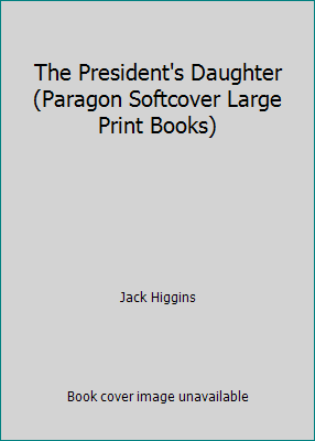 The President's Daughter (Paragon Softcover Lar... 0754020908 Book Cover