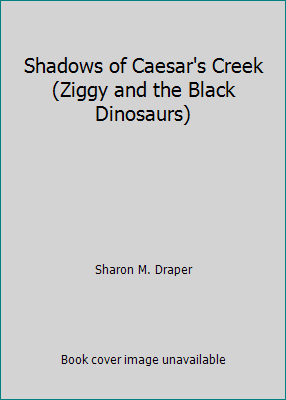 Shadows of Caesar's Creek (Ziggy and the Black ... 142422179X Book Cover