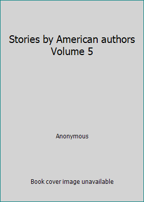 Stories by American authors Volume 5 B004VXGVIC Book Cover