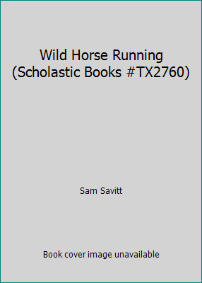 Wild Horse Running (Scholastic Books #TX2760) B0014C74HA Book Cover