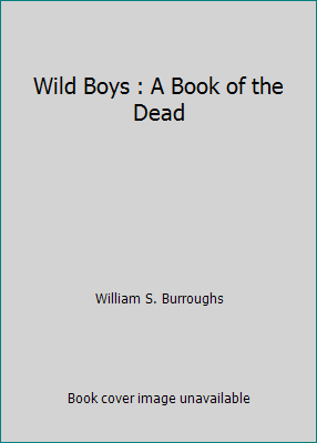 Wild Boys : A Book of the Dead 0714508942 Book Cover