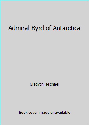 Admiral Byrd of Antarctica B0007DTSIA Book Cover