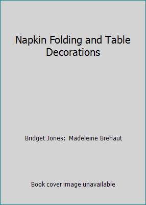 Napkin Folding and Table Decorations 0831765127 Book Cover