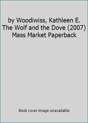 by Woodiwiss, Kathleen E. The Wolf and the Dove... B00J5TMAZA Book Cover