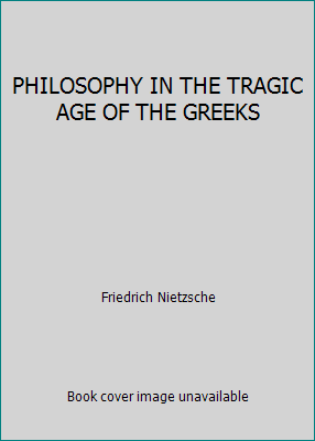 PHILOSOPHY IN THE TRAGIC AGE OF THE GREEKS B001HXORLC Book Cover