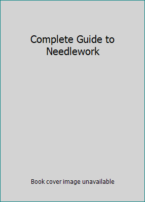 Complete Guide to Needlework 0340270829 Book Cover