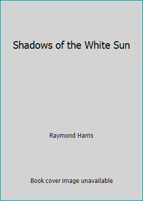 Shadows of the White Sun B000K7GHVE Book Cover