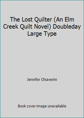 The Lost Quilter (An Elm Creek Quilt Novel) Dou... 1607516853 Book Cover