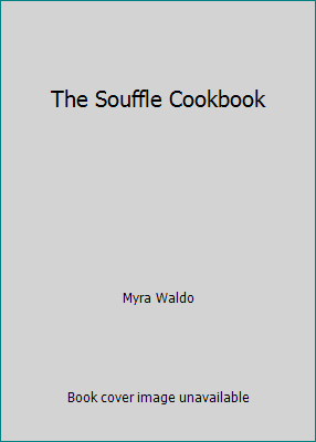 The Souffle Cookbook B000NPWOEW Book Cover