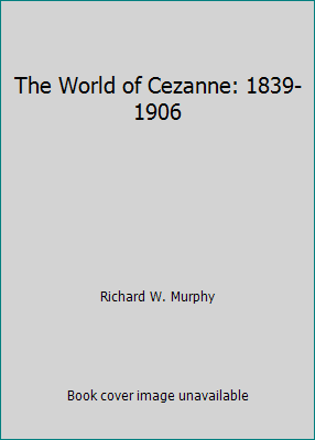 The World of Cezanne: 1839-1906 B001O1WKGQ Book Cover