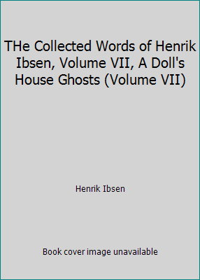 THe Collected Words of Henrik Ibsen, Volume VII... B000QAXJ7K Book Cover