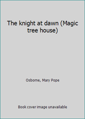 The knight at dawn (Magic tree house) 0439355583 Book Cover
