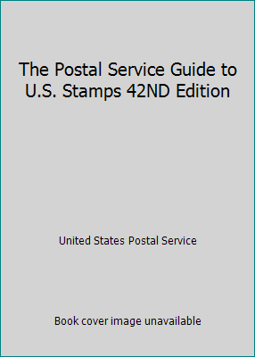 The Postal Service Guide to U.S. Stamps 42ND Ed... 0986335525 Book Cover
