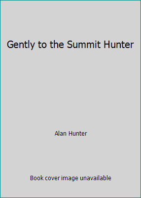 Gently to the Summit Hunter B006G3NIX6 Book Cover
