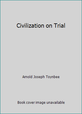 Civilization on Trial B000IALYGQ Book Cover